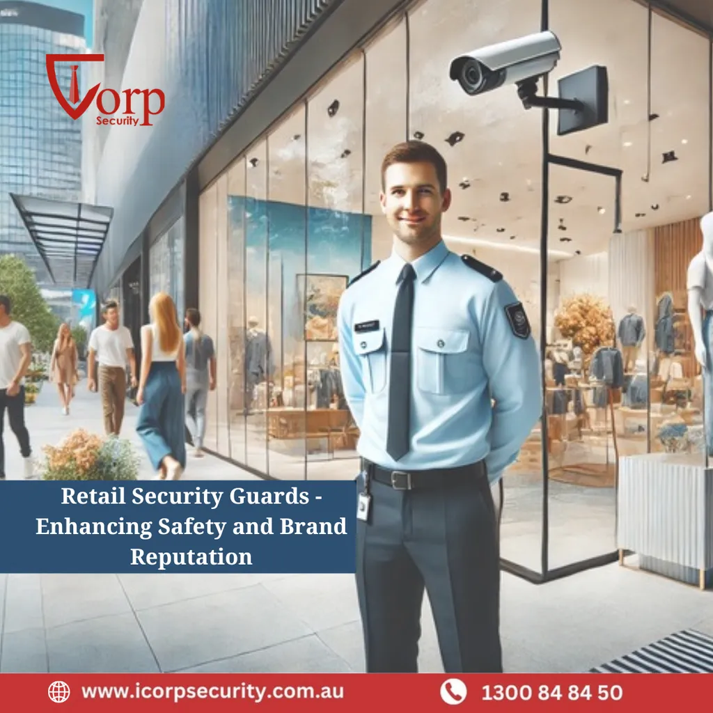 Retail Security Guards – Enhancing Safety and Brand Reputation