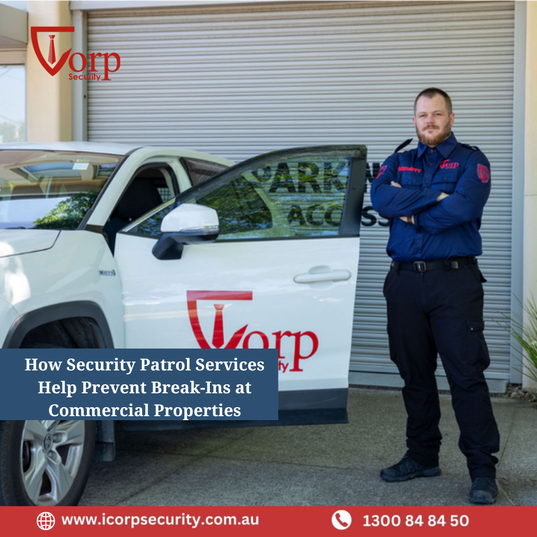 How Security Patrol Services Help Prevent Break-Ins at Commercial Properties